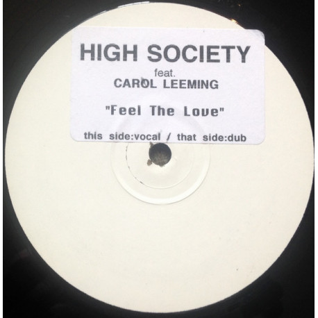 High Society Featuring Carol Leeming - Feel The Love (Vocal / Dub) Vinyl Promo