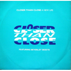 Closer Than Close - A New Life (Original / Day Lite Mix / Midnite Mix / Twilite Mix / Day Lite Groove)