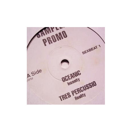 Oceanic - Insanity / Tres Percussio - Reality / Systems Exclusive (Contamination (Fallout Mix . Radio Active Mix) Vinyl Promo