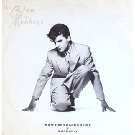 Blow Monkeys - Dont Be Scared Of Me (Extended / Short Version) / Superfly
