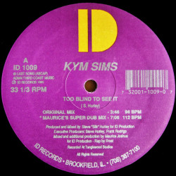 Kym Sims - Too Blind To See It (Original / Maurice Super Dub / Steve Hurley House Mix / Hurley Dub) 12" Vinyl Record