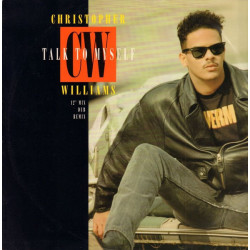 Christopher Williams - Talk To Myself (12" Mix / Dub / Remix)