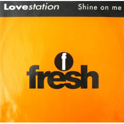 Lovestation - Shine On Me (Diva Mix / Garage Dub / Tunnel Mix / Garage Mix)