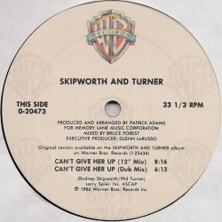 Skipworth & Turner - Cant Give Her Up (12" Mix / Dub / Instrumental / Street Mix)