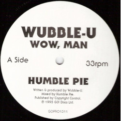 Wubble U - Wow Man / Humble Pie / Car Wash (Vinyl Promo)