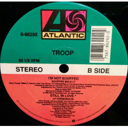 Troop - Im Not Soupped (Extended / Soupped Mix) / Still In Love