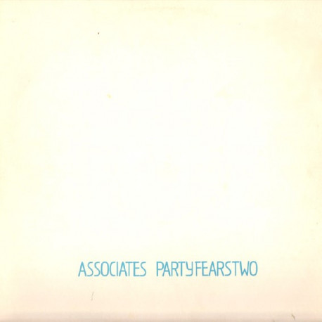 Associates - Party Fears Two / Its Better This Way