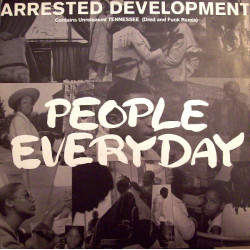 Arrested Development - People Everyday (Metamorphosis Mix / Maroon Mix / LP Version) / Tennessee (Dred And Funk Remix)