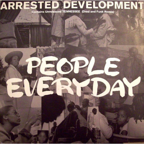 Arrested Development - People Everyday (Metamorphosis Mix / Maroon Mix / LP Version) / Tennessee (Dred And Funk Remix)