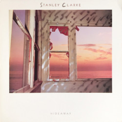 Stanley Clarke - Hideaway (10 Track LP) When Its Cold Outside / Overjoyed / Im Here To Stay / Old Friends / Basketball