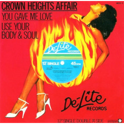 Crown Heights Affair - You Gave Me Love (Long Version) / Use Your Body & Soul