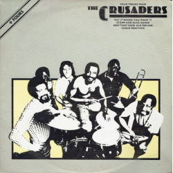 Crusaders - Put It Where You Want It / Stomp And Buck Dance / Keep That Same Old Feeling / Chain Reaction
