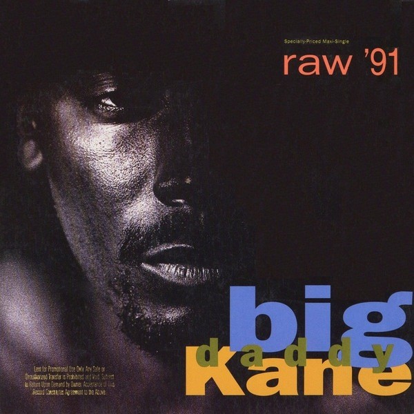 Big Daddy Kane - Raw (91 Version) / Ooh Aah (Vocal mix / Instrumental) / Its hard being the kane (LP Version / Radio Version)