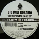 Big Will Rosario - Da worldwide beatz EP featuring Turn it up 2001 / Independent beats / Its been so long