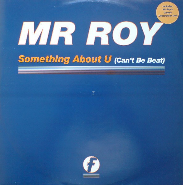 Mr Roy - Something about u (Strikes Gran Finale mix / Edens Rising mix / Mr Roys Deerstalker Dub / Patrick Prins Remix)