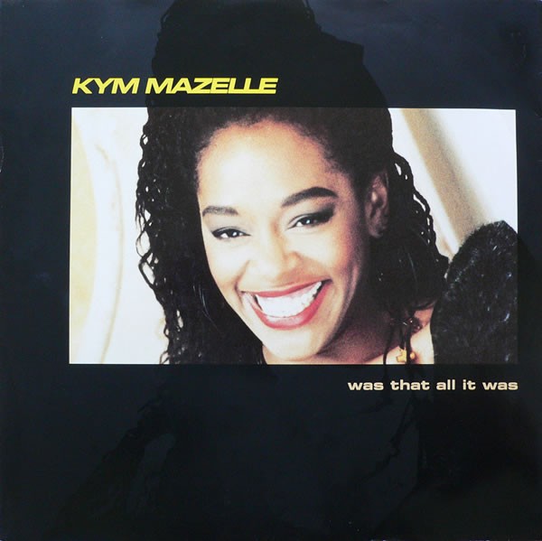 Kym Mazelle - Was that all it was (3 David Morales mixes)