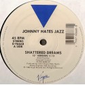 Johnny Hates Jazz - Shattered dreams (12" Version / 7" Version) / My secret garden (12" Vinyl Record)