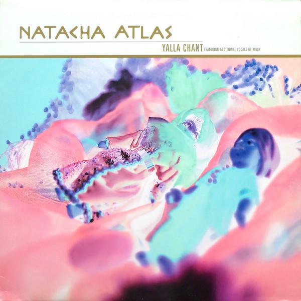 Natacha Atlas - Yalla chant (Banco De Gaia Latvian Shade mix / Trans Global Underground Sil Bachir mix / Youth Lesson Four Edit