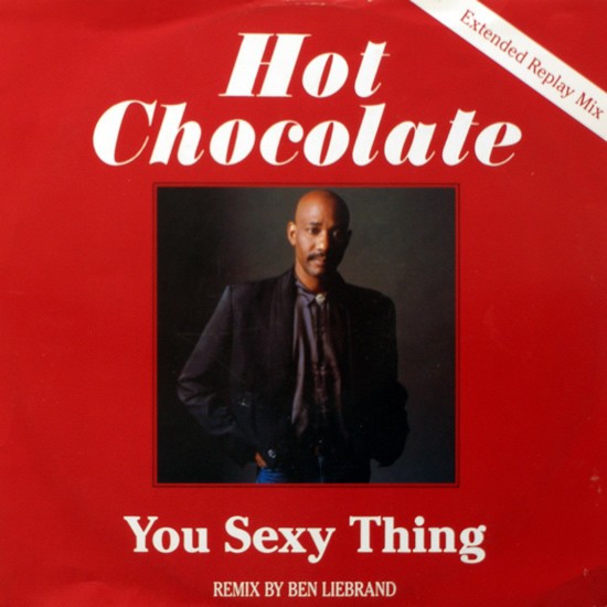 Hot Chocolate - You sexy thing (Ben Liebrand Extended Replay mix / Bonus Beats /  Inst) / Every 1's a winner (Vinyl 12")