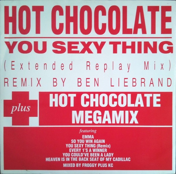 Hot Chocolate - You sexy thing (Ben Liebrand Remix) / Megamix featuring Emma, So you win again, You sexy thing, Every ones a win