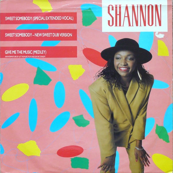 Shannon - Sweet somebody (Special Extended Vocal mix / New Sweet Dub Version) / Give me the music (Megamix featuring Let the mus