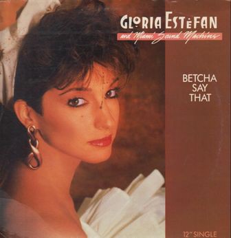 Gloria Estefan - Betcha Say That (Vocal Mix / Dub Version)