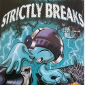 Strictly Breaks Volume 8 - featuring Enoch Light - Hi Jack / Ronald Stein - Pigs go home / Barry White - I wanna stay / The JBs