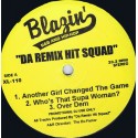Da Remix Hit Squad - Featuring Another girl changed the game / Whos that supa woman / Over dem / Them girls / The players