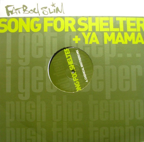 Fatboy Slim - Song for shelter (Original Version / 20 20 Vision Rollin mix / Chemical Brothers mix / Acappella) / Ya mama  (Doub