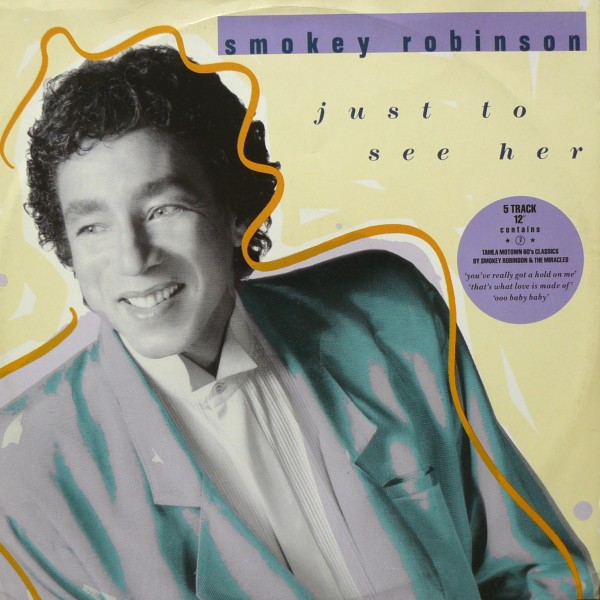 Smokey Robinson - Just to see her / Im gonna love you like theres no tomorrow / You really got a hold on me (12" Vinyl Record)