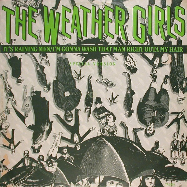Weather Girls - Its raining men / Im gonna wash that man right outa my hair (Special Version) / Its raining men (Instrumental)