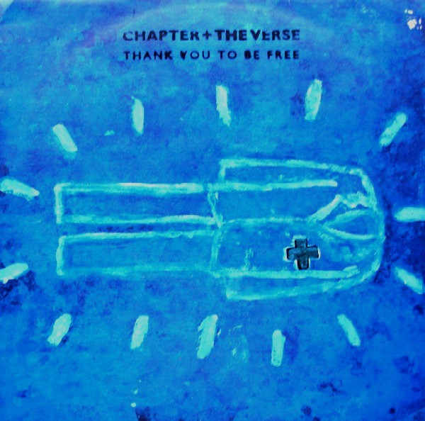 Chapter & The Verse - Thank you to be free (Joes mix / Condes mix / Marshall Jeffersons Extended / Instrumental & Dub mixes)