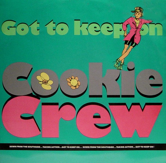 Cookie Crew - Got to keep on (3 mixes) / Pick up on this