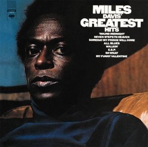 Miles Davis - Greatest Hits LP featuring My funny valentine / ESP / Round midnight / So what / Seven steps to heaven / All blues
