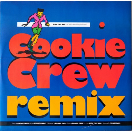Cookie Crew - Born this way (Lets dance) Prince Paul Dope mix / 12inch Version  / Prince Paul Instrumental