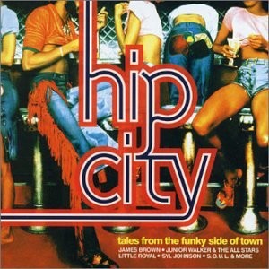 Hip City (tales from the funky side of town) - 2LP feat Syl Johnson / Junior Walker  / James Brown (14 Track Vinyl)