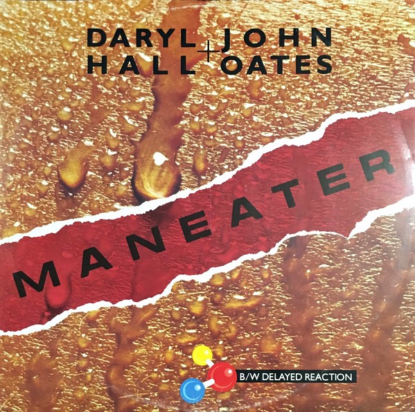Daryl Hall & John Oates - Maneater (Full Length Version) / Delayed reaction