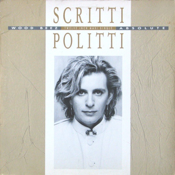 Scritti Politti - Wood beez (Vocal / Version) / Absolute (Vocal / Version)