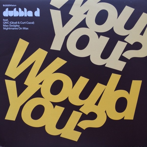 Dubble D featuring QNC - Would you (Original mix / Instrumental / Acappella / Max Sedgley Remix / Max Sedgley Instrumental) / Pu