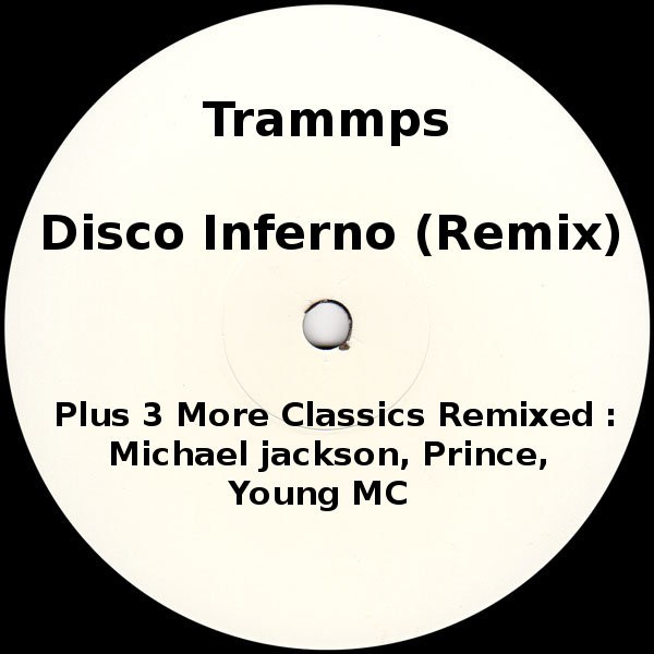 Trammps - Disco Inferno (Remix) Plus Remixes Of Prince, Michael Jackson & Young MC