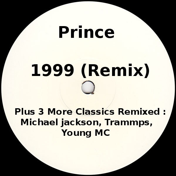 Prince - 1999 (Remix) Plus Remixes Of Michael Jackson, Young MC & Trammps.