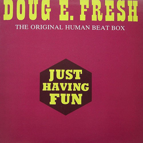Doug E Fresh (The Original Human Beat Box) - Just having fun / Bonus lesson one / The original human beat box / Mastermind Fresh