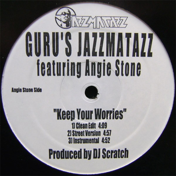 Gurus Jazzmatazz featuring Angie Stone & The Roots - Keep your worries (Street / Clean / Instrumental) / Lift your fist (LP vers