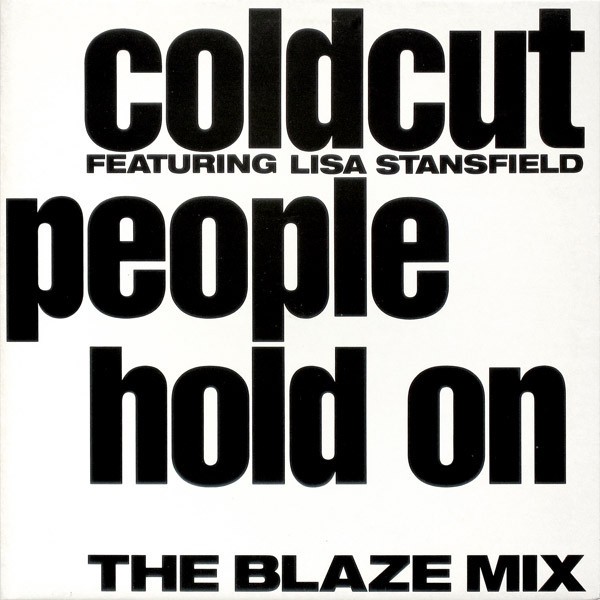 Coldcut Featuring Lisa Stansfield - People Hold On (Blaze New Jersey Jazz MIx / Speng / Accapella) / Yes Yes Yes