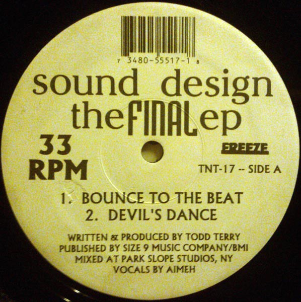 Todd Terry Presents Sound Design - The final EP featuring Bounce to the beat / Devils dance / Melissas dream / The feelin