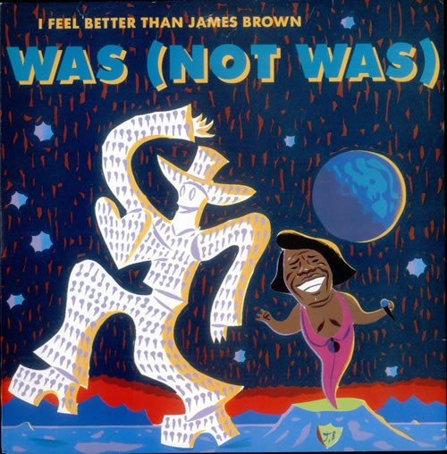 Was Not Was - I feel better than James Brown (Berwick Beat mix / Berwick Dub / 7" Version)