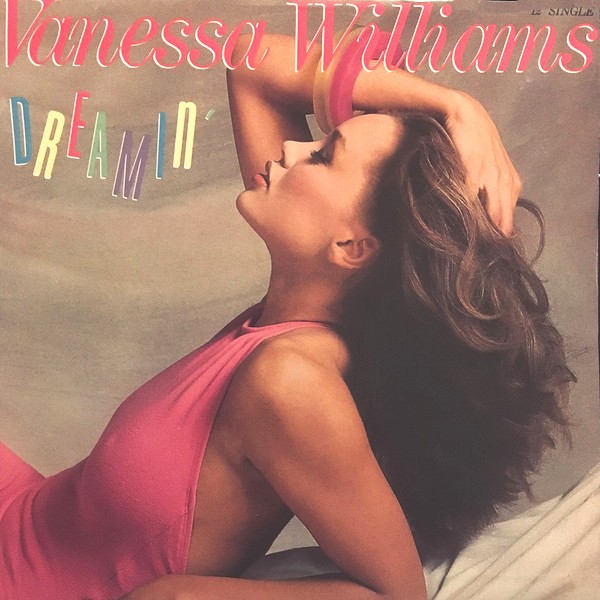 Vanessa Williams - Dreamin (LP Version / Radio Edit / Instrumental) cover of the Guinn classic./ The right stuff (12inch Version