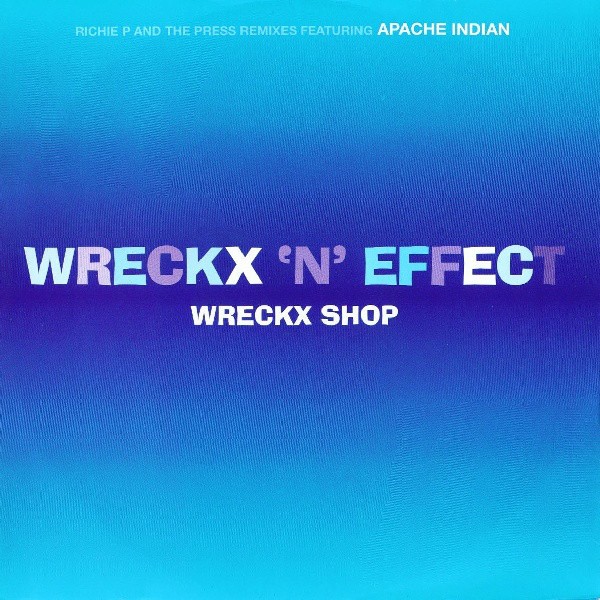 Wreckx N Effect - Wreckx shop (Full Crew mix featuring Apache Indian) / Jamaica mix / Slaughterhouse mix) / My Cutie (Extended m