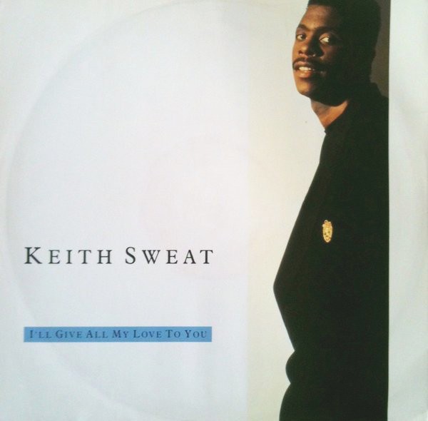 Keith Sweat - Ill Give All My Love To You (LP Version / Love Mix) / I Want Her (Dance Til Ya Sweat Mix) 12" Vinyl Record
