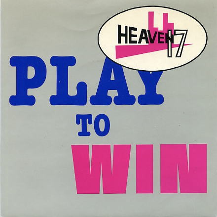 Heaven 17 - Play to win / Play